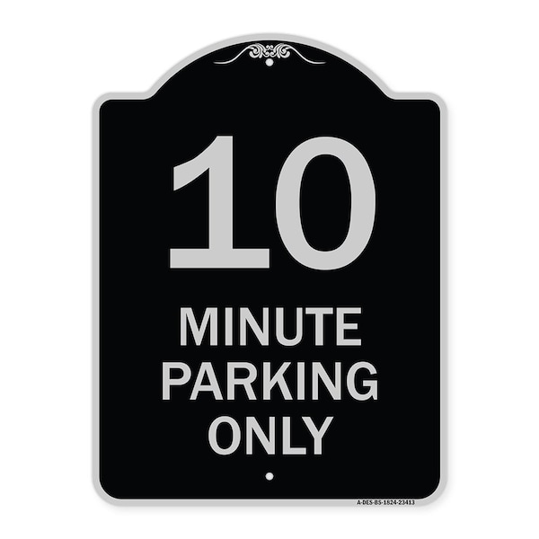 10 Minute Parking Only Heavy-Gauge Aluminum Architectural Sign, 24" x 18", BS-1824-23413